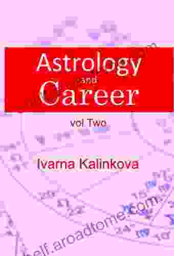 Astrology And Career Vol Two: Vocational Astrology Vol 2