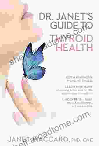 Dr Janet S Guide To Thyroid Health