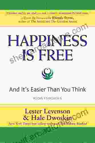 Happiness Is Free: And It S Easier Than You Think 1 Through 5 The Greatest Secret Edition