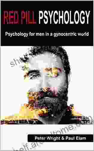 Red Pill Psychology: Psychology For Men In A Gynocentric World