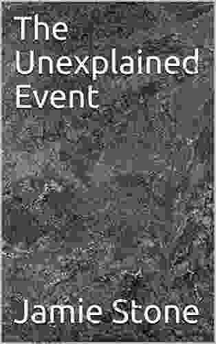 The Unexplained Event Jamie Stone