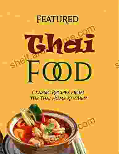 Featured Thai Food: Classic Recipes From The Thai Home Kitchen