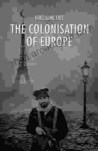 The Colonisation Of Europe Guillaume Faye