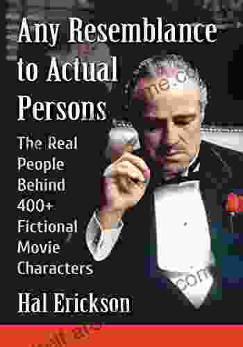 Any Resemblance To Actual Persons: The Real People Behind 400+ Fictional Movie Characters