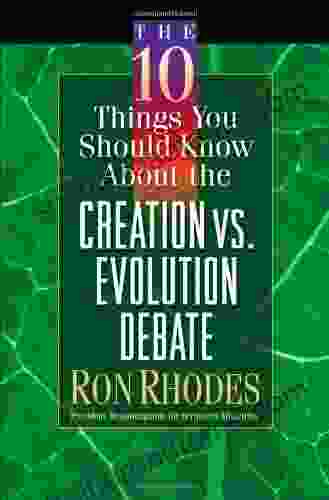 The 10 Things You Should Know About The Creation Vs Evolution Debate (Rhodes Ron)