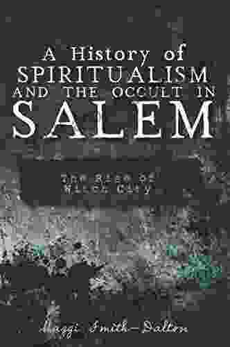 A History Of Spiritualism And The Occult In Salem: The Rise Of Witch City