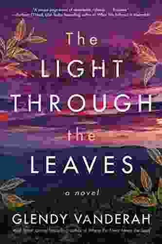 The Light Through The Leaves: A Novel