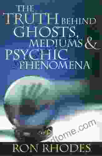 The Truth Behind Ghosts Mediums And Psychic Phenomena