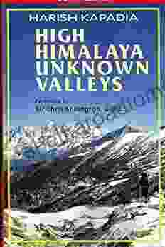 HIGH HIMALAYA UNKNOWN VALLEYS Harish Kapadia