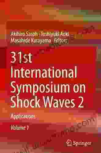 31st International Symposium On Shock Waves 2: Applications