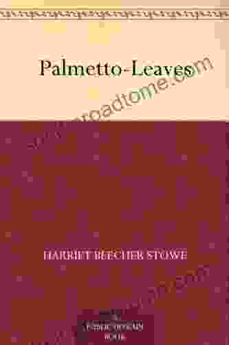 Palmetto Leaves Harriet Beecher Stowe