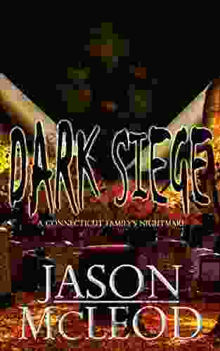 Dark Siege: A Connecticut Family S Nightmare (Dark Siege 1)