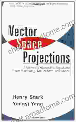 Vector Space Projections: A Numerical Approach To Signal And Image Processing Neural Nets And Optics (Wiley In Telecommunications And Signal Processing 39)