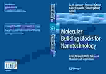 Molecular Building Blocks for Nanotechnology: From Diamondoids to Nanoscale Materials and Applications (Topics in Applied Physics 109)