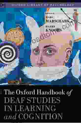 The Oxford Handbook Of Deaf Studies In Learning And Cognition (Oxford Library Of Psychology)