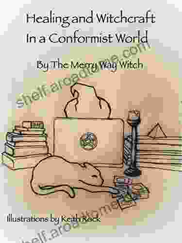 Healing And Witchcraft In A Conformist World