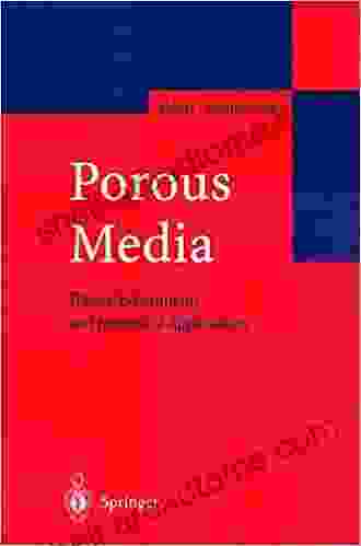 Porous Media: Theory Experiments And Numerical Applications