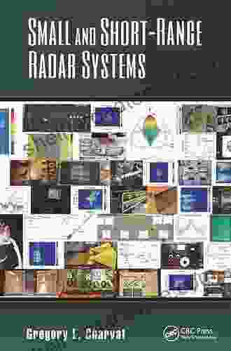 Small And Short Range Radar Systems (Modern And Practical Approaches To Electrical Engineering 1)