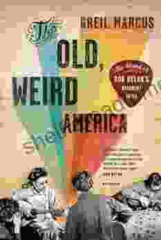 The Old Weird America: The World Of Bob Dylan S Basement Tapes