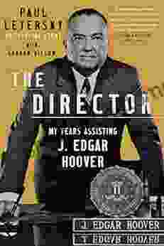 The Director: My Years Assisting J Edgar Hoover