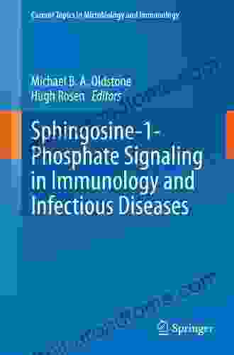 Sphingosine 1 Phosphate Signaling In Immunology And Infectious Diseases (Current Topics In Microbiology And Immunology 378)