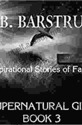 Supernatural Gift (Inspirational Stories Of Faith)