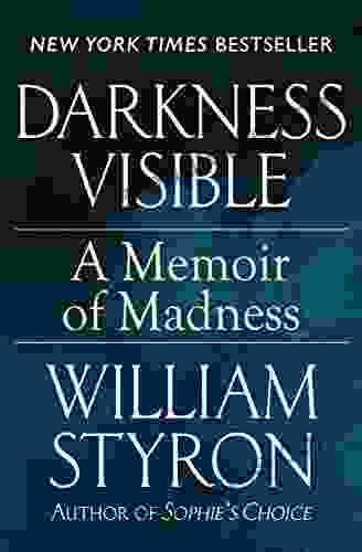 Darkness Visible: A Memoir Of Madness