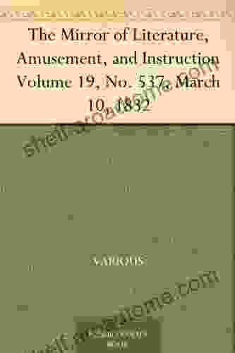 The Mirror Of Literature Amusement And Instruction Volume 19 No 537 March 10 1832