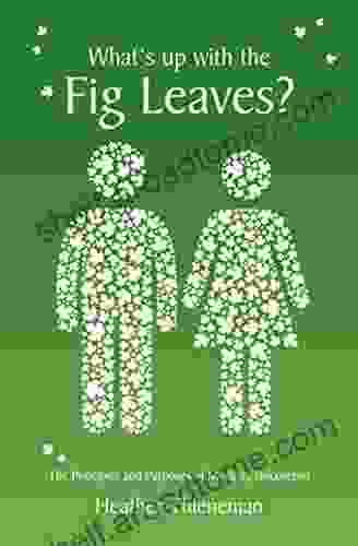 What S Up With The Fig Leaves?: The Principles And Purposes Of Modesty Uncovered