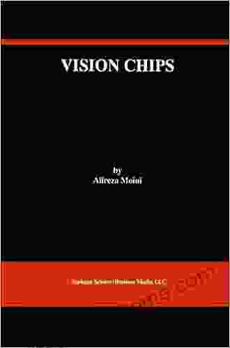 Vision Chips (The Springer International in Engineering and Computer Science 526)