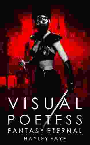 Visual Poetess: Fantasy Eternal Hayley Faye