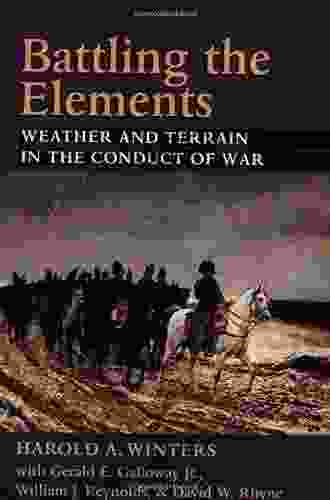 Battling The Elements: Weather And Terrain In The Conduct Of War