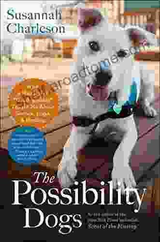 The Possibility Dogs: What A Handful Of Unadoptables Taught Me About Service Hope Healing