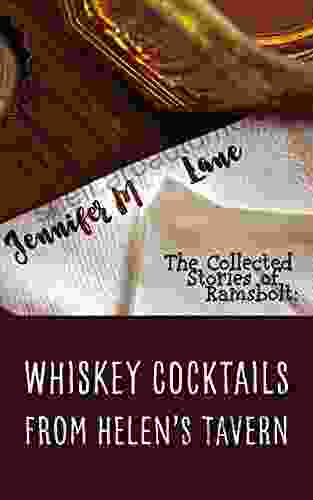 Whiskey Cocktails From Helen S Tavern (The Collected Stories Of Ramsbolt)