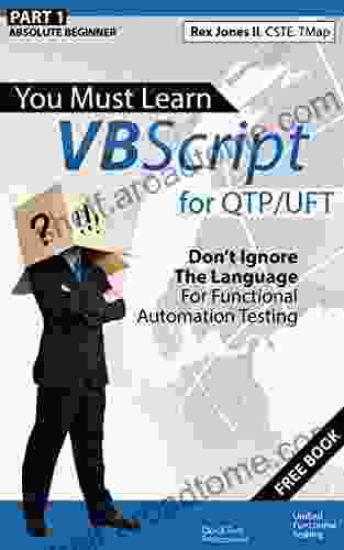 (Part 1) You Must Learn VBScript For QTP/UFT: Don T Ignore The Language For Functional Automation Testing