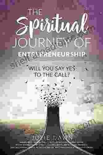 The Spiritual Journey of Entrepreneurship: Will You Say Yes to the Call?