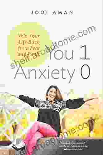 You 1 Anxiety 0: Win Your Life Back From Fear And Panic